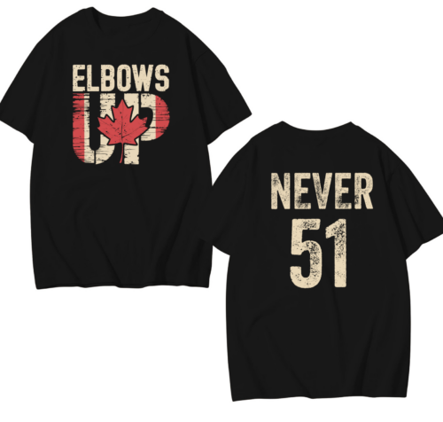 Elbows Up Never 51 Shirt – Vintage Canada Tee with Maple Leaf Graphic and Patriotic Protest Message