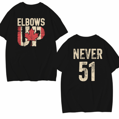 Elbows Up Never 51 Shirt – Vintage Canada Tee with Maple Leaf Graphic and Patriotic Protest Message