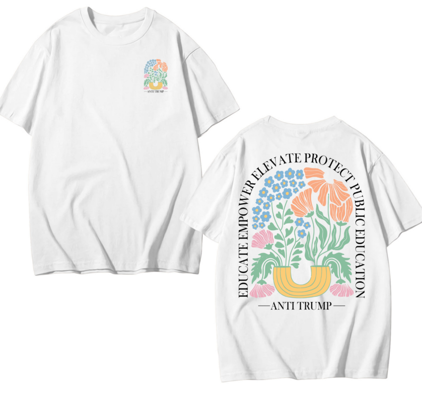 Anti Trump Education Shirt – Floral Protest Tee to Support Public Schools, Empower Teachers, and Speak Truth