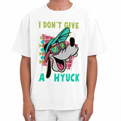 I Don’t Give A Hyuck, Goofy T-Shirt