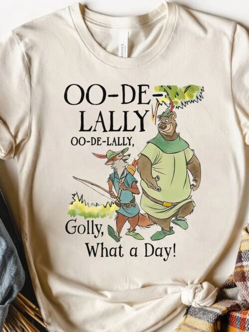 Oo-De-Lally, Golly What A Day, Robin Hood And Little John T-shirt Oo-De-Lally, Golly What A Day, Robin Hood And Little John T-shirt
