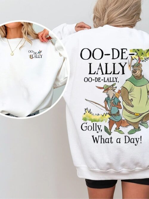 Oo-De-Lally, Golly What A Day, Robin Hood And Little John 2 Sides T-shirt Oo-De-Lally, Golly What A Day, Robin Hood And Little John 2 Sides T-shirt