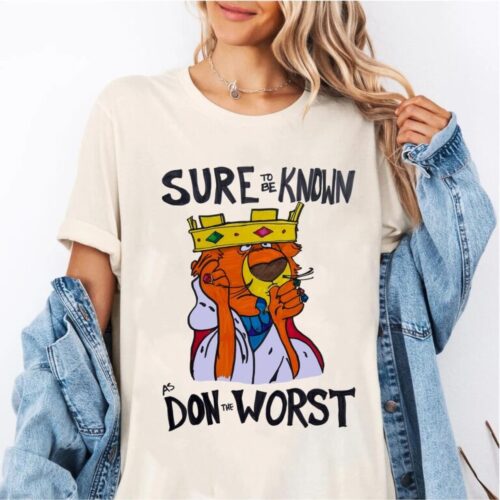 Sure To Be Known As Don The Worst, Robin Hood T-shirt