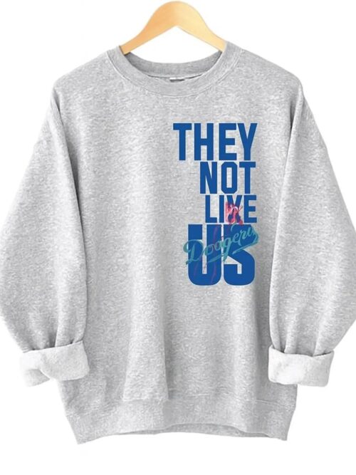 They Not Like Us Dodgers Sweatshirt | LA Dodgers Fan Crewneck Pullover
