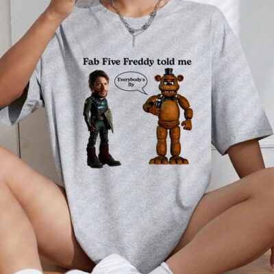 Fab Five Freedy Told Me T-Shirt, Funny Meme, Solider Boy Fab Five Freedy Told Me T-Shirt, Funny Meme, Solider Boy