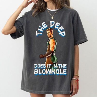 The Deep Does It In The Blowhole T-Shirt, Funny Meme