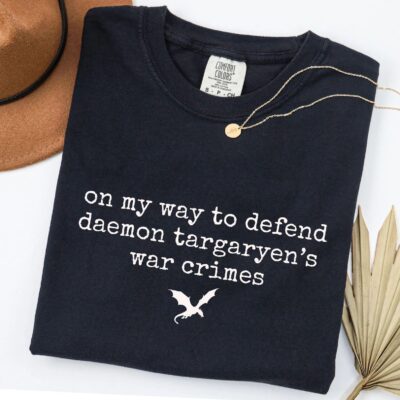 On My Way To Defend Daemon Targaryen’s War Crimes T-Shirt