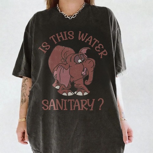 Is This Water Sanitary Tantor T-Shirt, Tantor Elephant Tarzan Shirt Is This Water Sanitary Tantor T-Shirt, Tantor Elephant Tarzan Shirt
